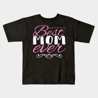 Best Mom Ever Kids T-Shirt